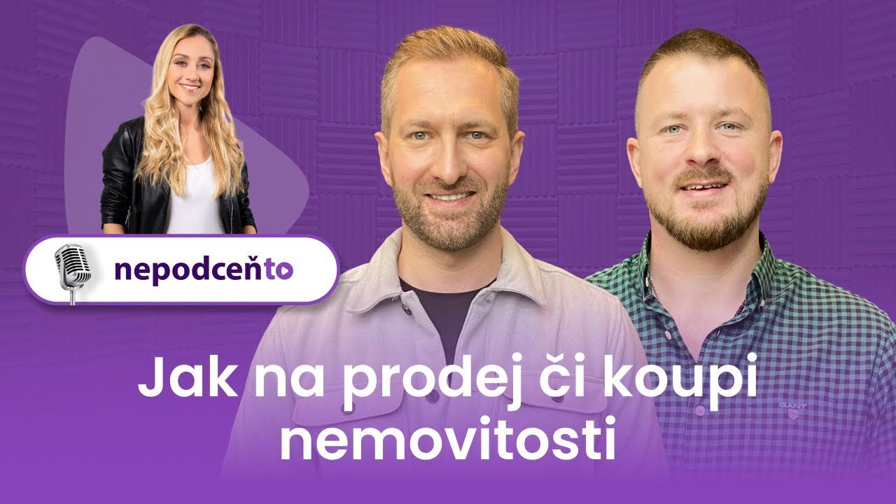🎙Jak na prodej či koupi nemovitosti a na co si dát pozor?