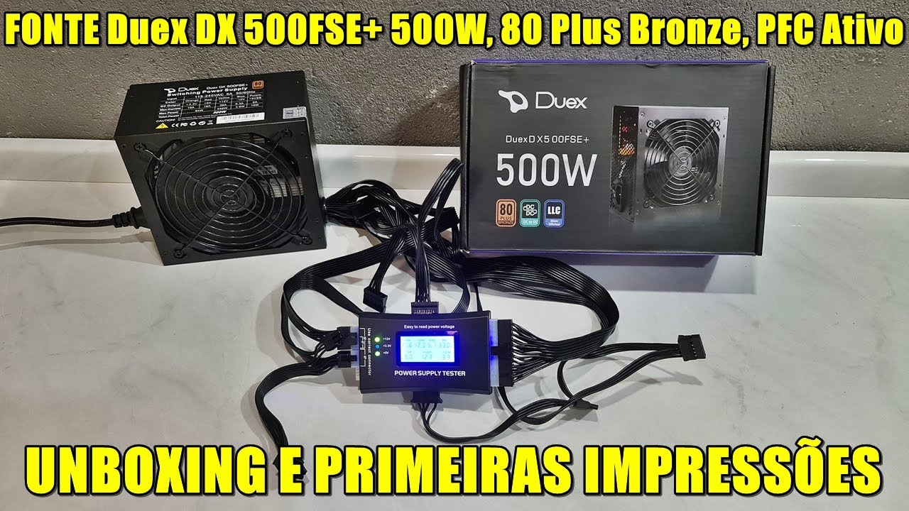 FONTE Duex DX 500FSE+, 500W, 80 Plus Bronze, PFC Ativo || UNBOXING E PRIMEIRAS IMPRESSÕES🔥