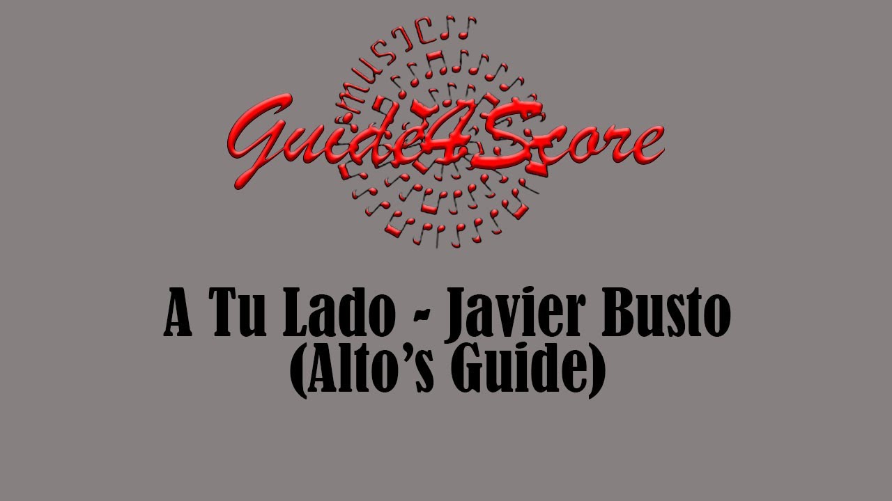 A tu lado - Javier Busto (Alto's Guide)