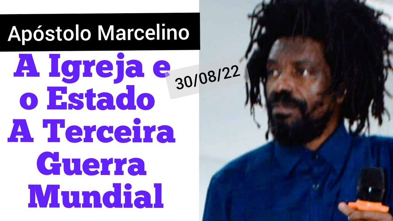 A Igreja e o Estado, A Terceira Guerra Mundial- Apóstolo Marcelino Mário Bento