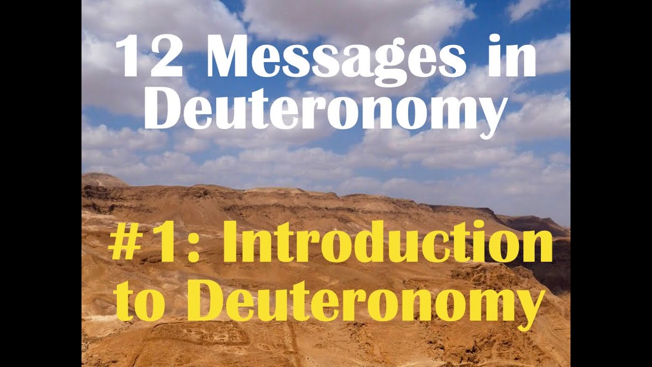 Deuteronomy #1 of 12: Introduction to Deuteronomy