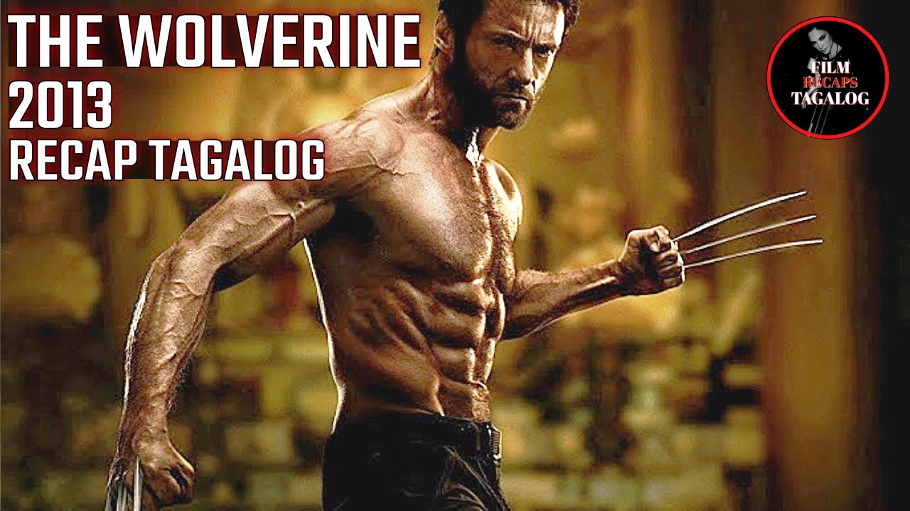 THE WOLVERINE 2013 TAGALOG RECAP