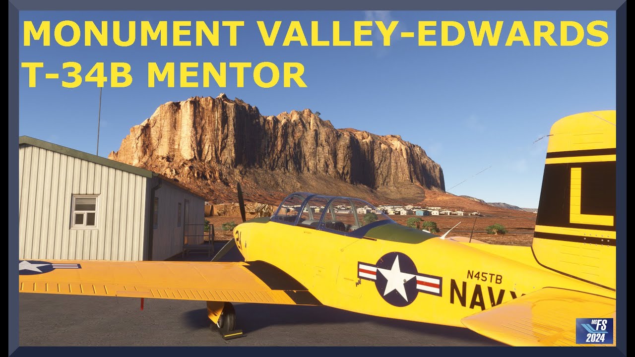 Monument Valley (UT25) to Edwards AFB (KEDW) | T-34B Mentor | MSFS 2024