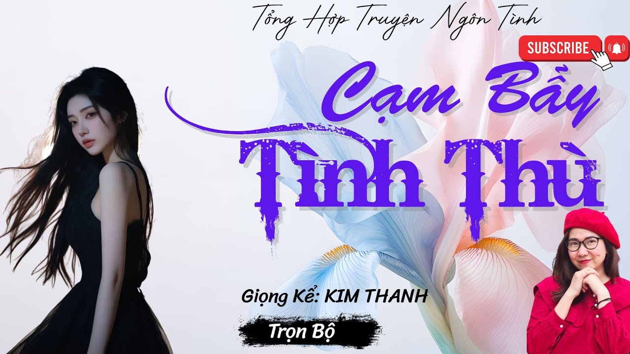 TỔNG HỢP TRUYỆN HAY NGÔN TÌNH :CẠM BẪY TÌNH THÙ | LIST TRUYỆN HAY