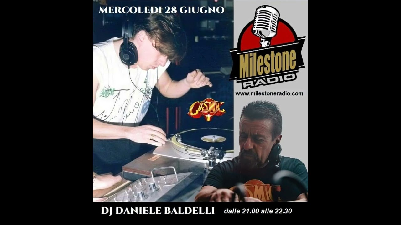 #Dj Daniele Baldelli (Cosmic)  Milestone Radio session June 28, 2023