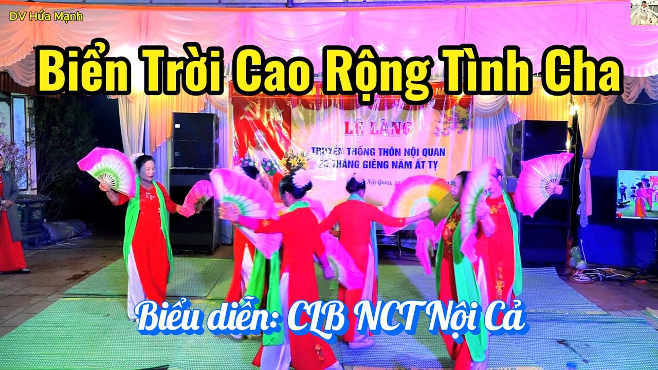 Biển Trời Cao Rộng Tình Cha I Múa Quạt I - CLB NCT Nội Cả II DV Hứa Mạnh II