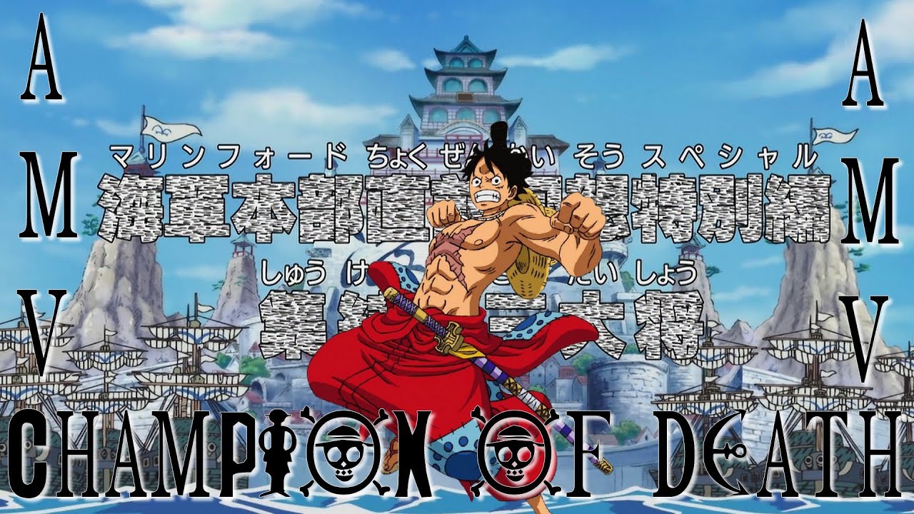 [AMV X ONE PIECE] CHAMPION OF DEATH