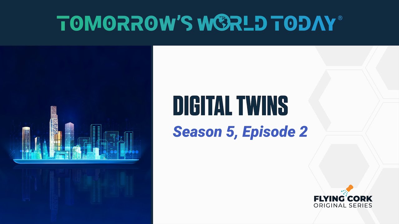 Digital Twins, Tomorrow's World Today, S5E2