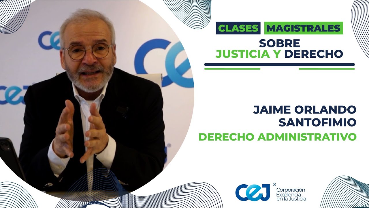 Clase Magistral N&deg;10 | Derecho Administrativo - Dr Jaime Orlando Santofimio ⚖