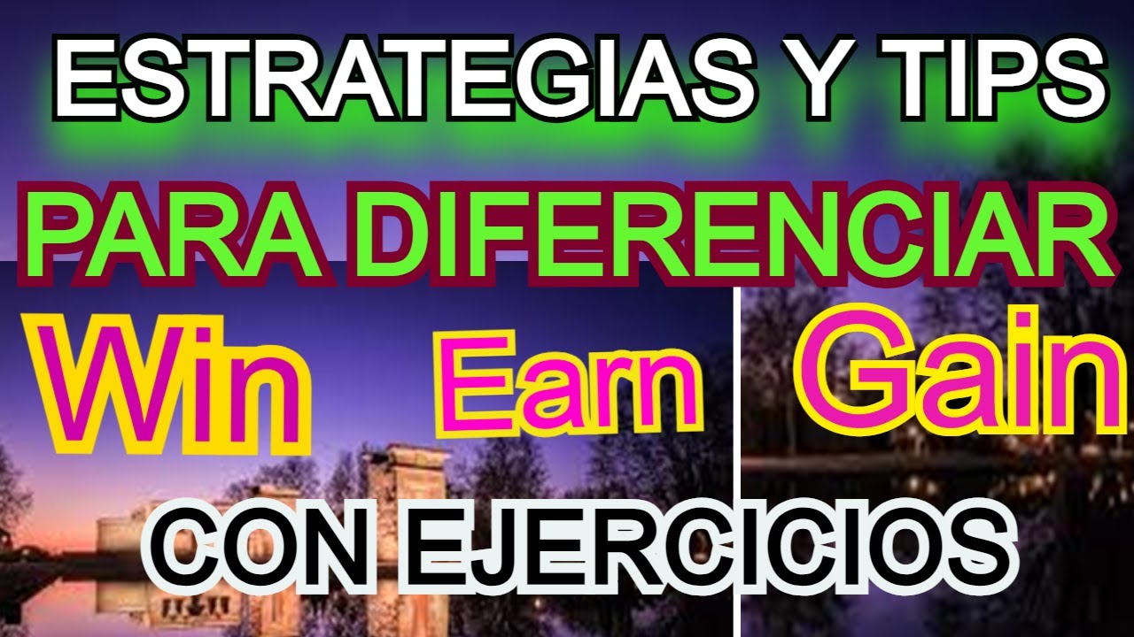 DIFERENCIA ENTRE WIN  EARN  GAIN EN INGLÉS