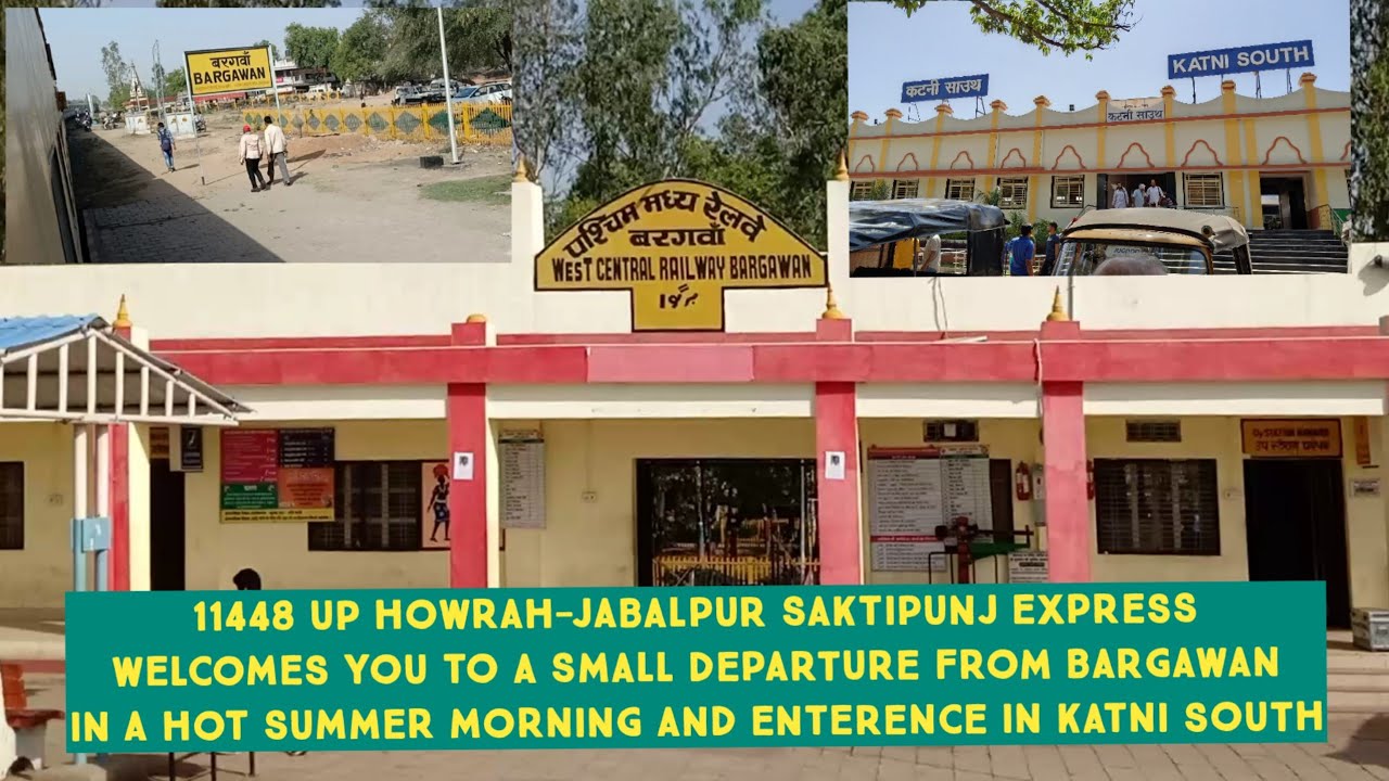 11448 UP HOWRAH-JABALPUR SAKTIPUNJ EXPRESS WELCOMES YOU TO A SMALL DEPARTURE FROM BARGAWAN ...