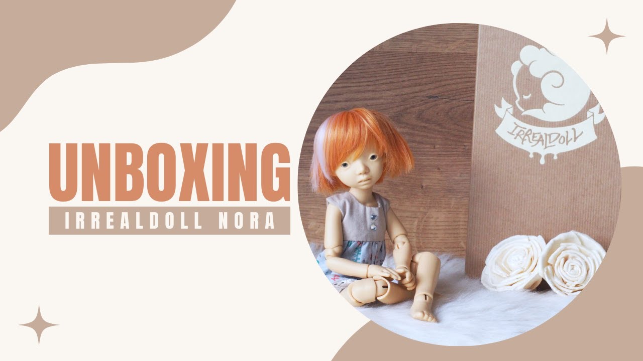 BJD unboxing ~ Irrealdoll Nora | Creativ_MuM