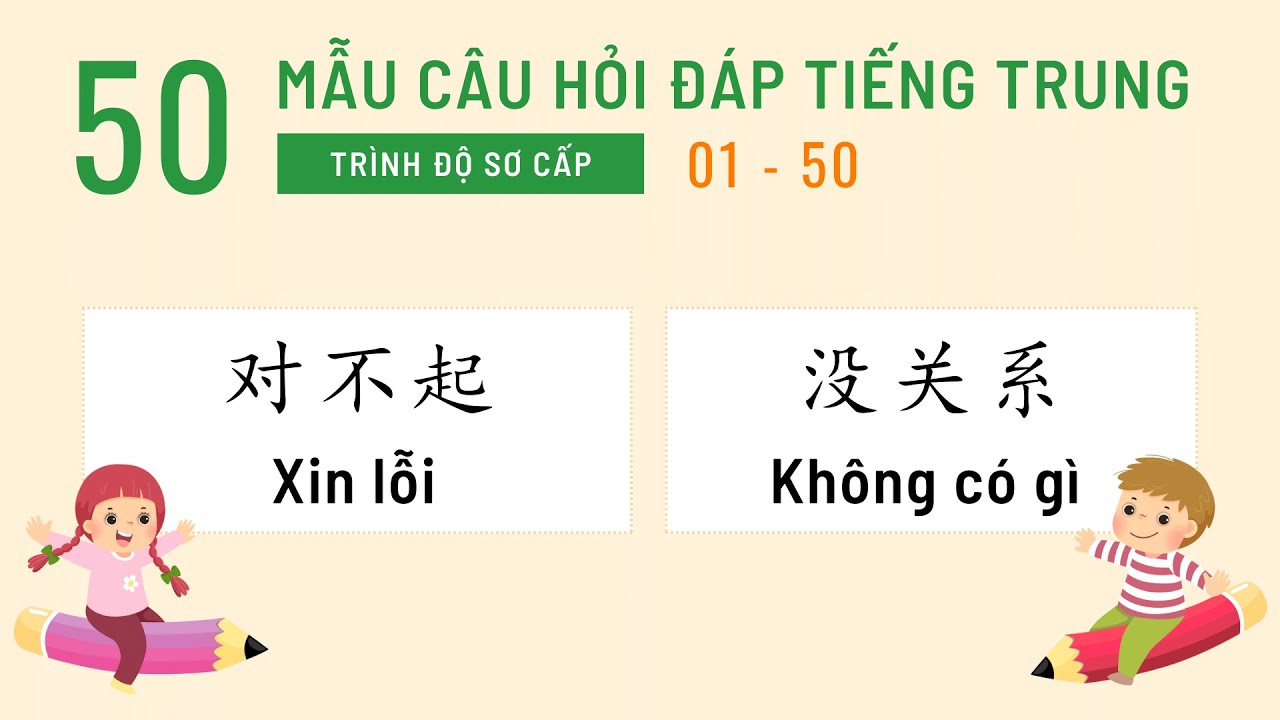 50 mẫu câu hỏi đáp thường dùng LUYỆN NGHE TIẾNG TRUNG