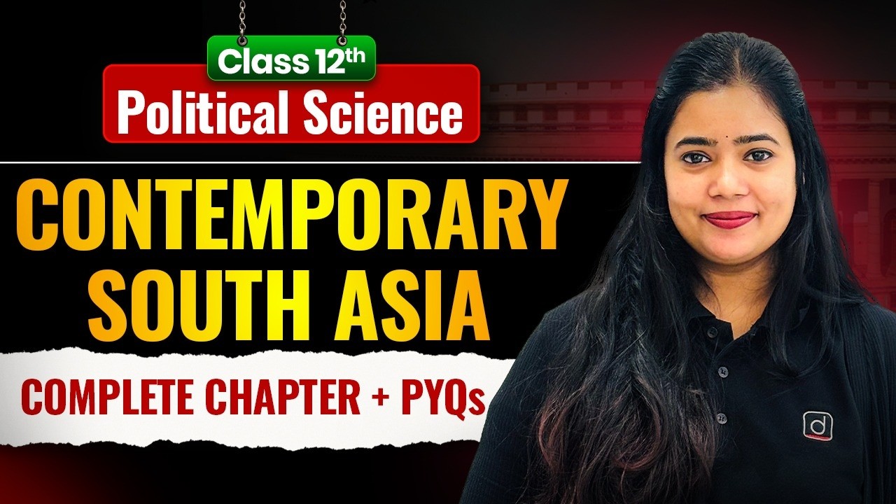 Class 12 Political Science | Contemporary South Asia | Complete Chapter + PYQs | Anushya Ma'am