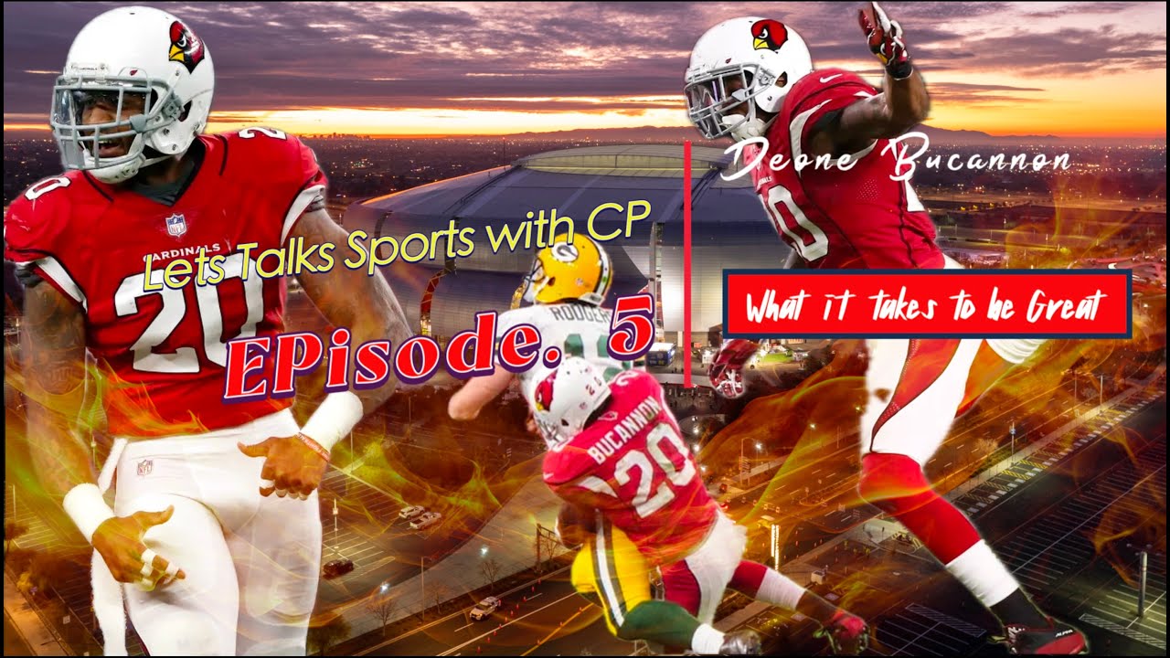 Lets Talk sports with CP Ep.5 first round draft pick Deone Bucannon talks greatness, and sacrifice.