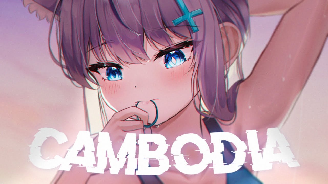 Nightcore - Cambodia