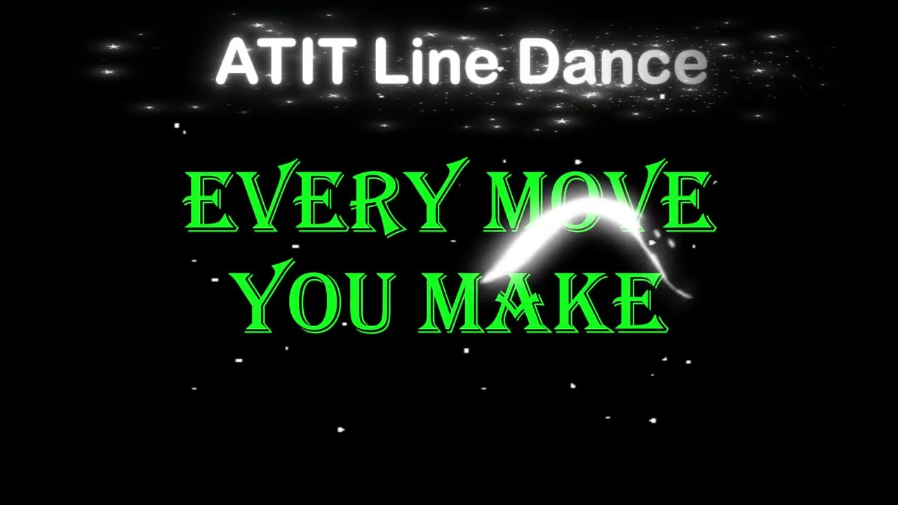 Every Move You Make by ATIT Line Dance