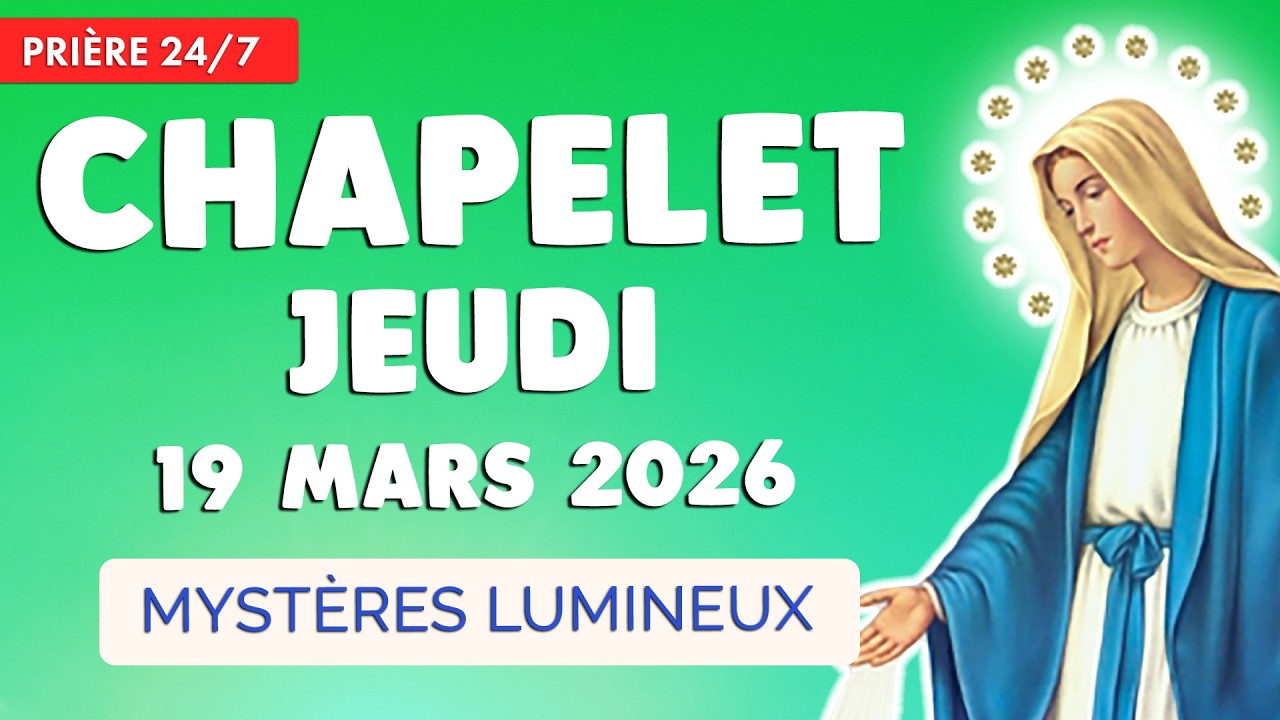 🔴 CHAPELET JEUDI 19 MARS 2026 🙏 Mystères Lumineux Prière Matin et Soir