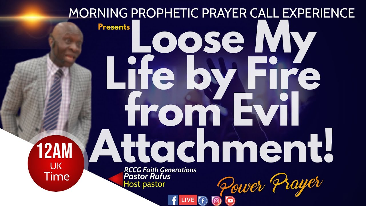 Daily Morning Prayer - [Loose My life by Fire from Evil Attachment.]- Pastor Rufus