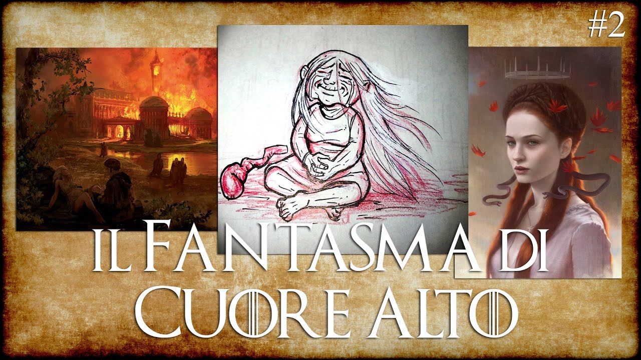 Il Fantasma di Cuore Alto #2 - ASOIAF profezie
