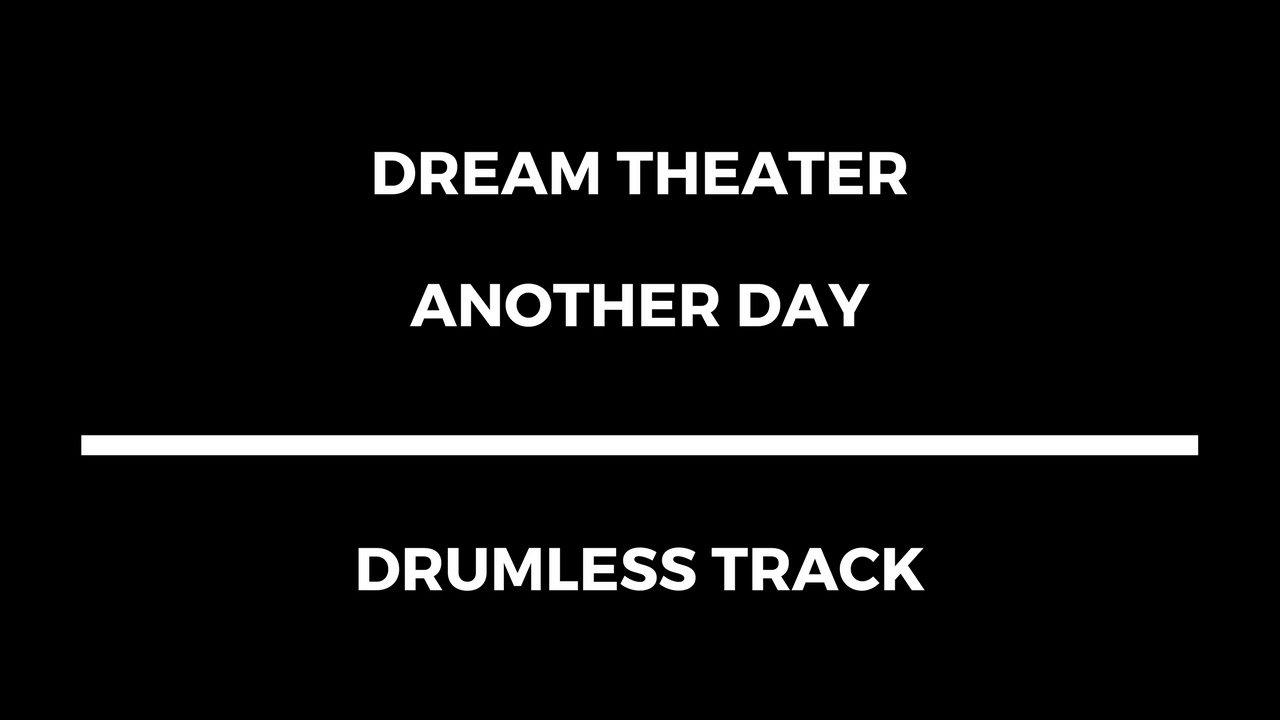 Dream Theater - Another Day (drumless)