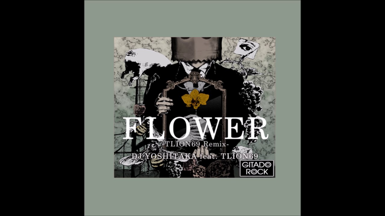 FLOWER -TLION69 Remix-/DJ YOSHITAKA feat. TLION69