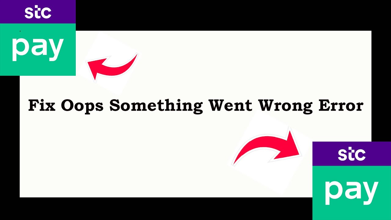 Fix STC Pay App Oops Something Went Wrong Error | Fix STC Pay went wrong error | PSA 24
