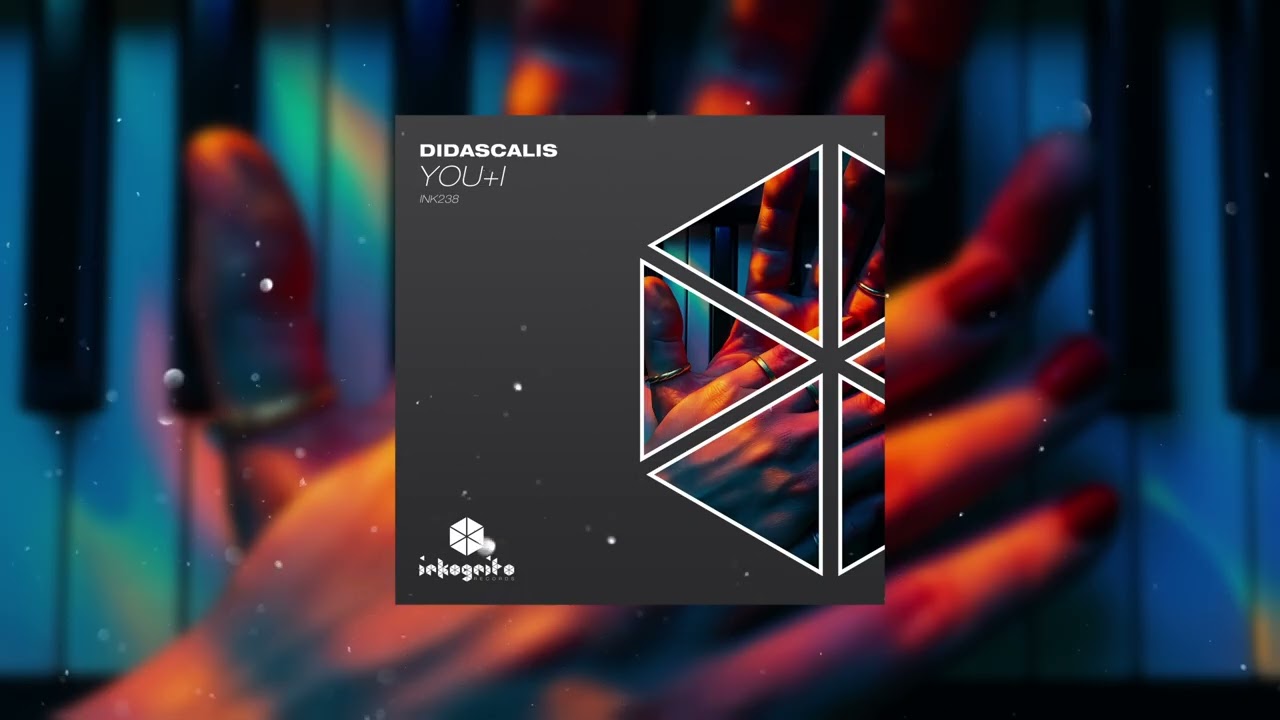 Didascalis - You+I [Inkognito Records]