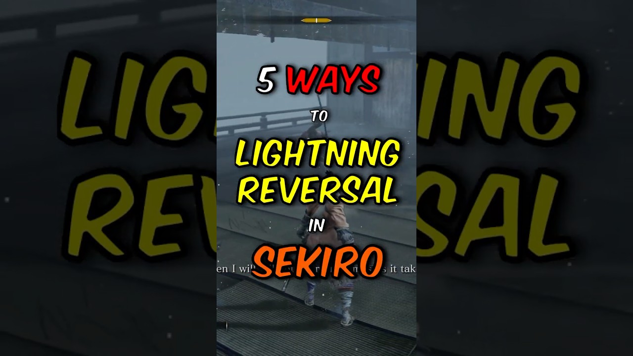 5 Ways to Deflect Lightning in Sekiro