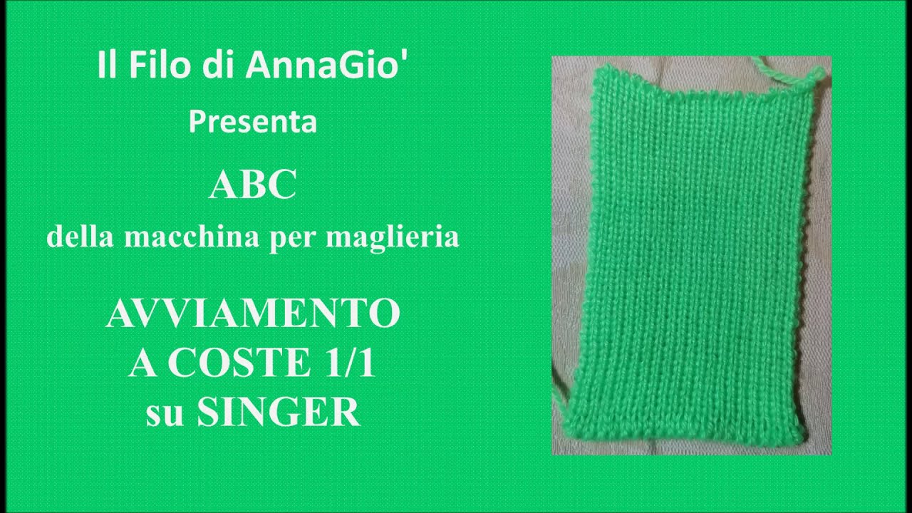 Maglia a macchina: 1°lezione Avviamento a coste 1/1 su Singer
