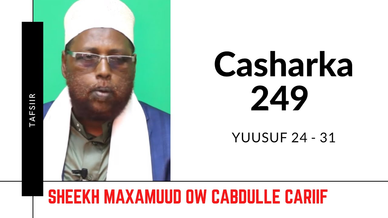 Casharka 249aad | Yuusuf 24 - 31 | Tafsiirka Quraanka | Sh.Maxamuud Ow Cabdulle Cariif |
