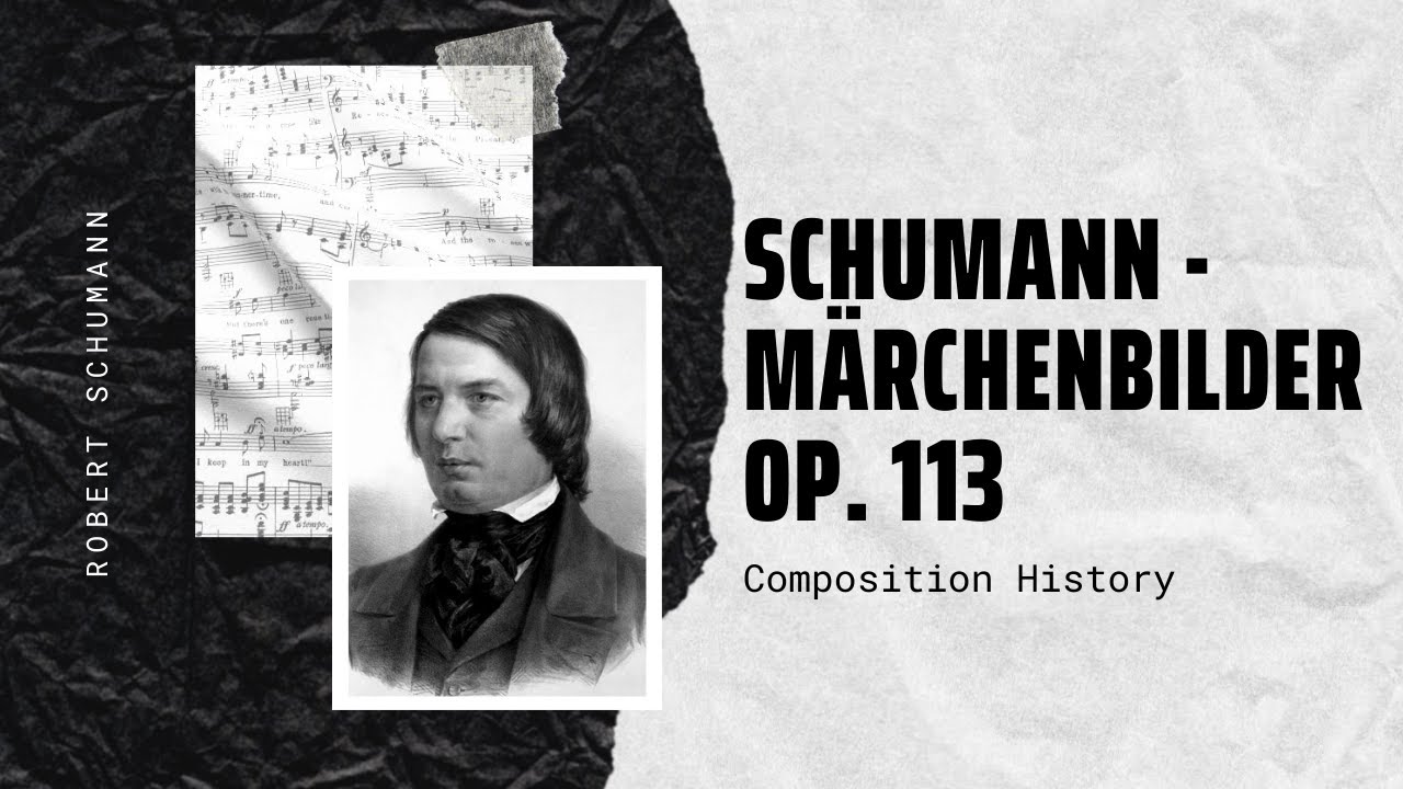 Schumann - Märchenbilder Op. 113