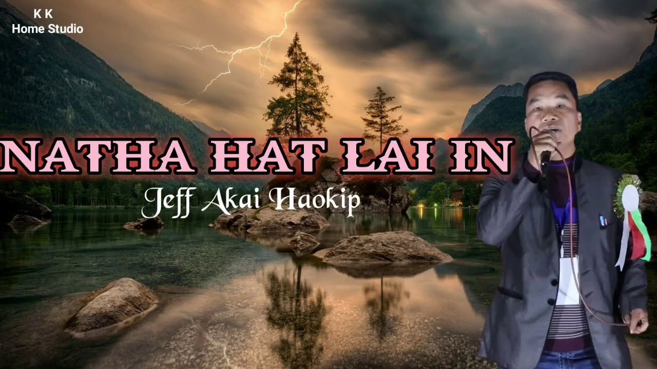 Natha Hat Lai In - Jeff Akai Haokip