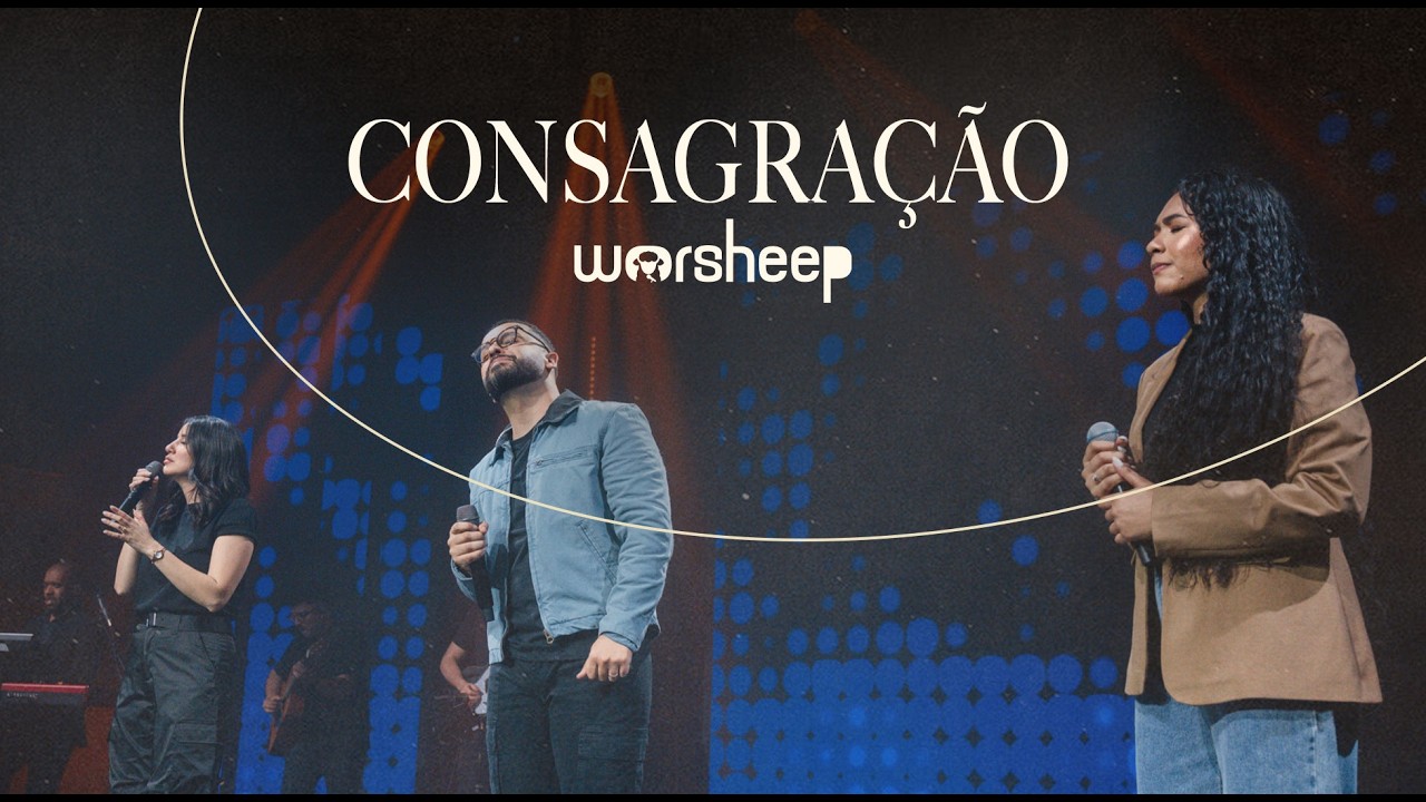 Worsheep - Consagra&ccedil;&atilde;o  (Ao Vivo em S&atilde;o Paulo / 2025)