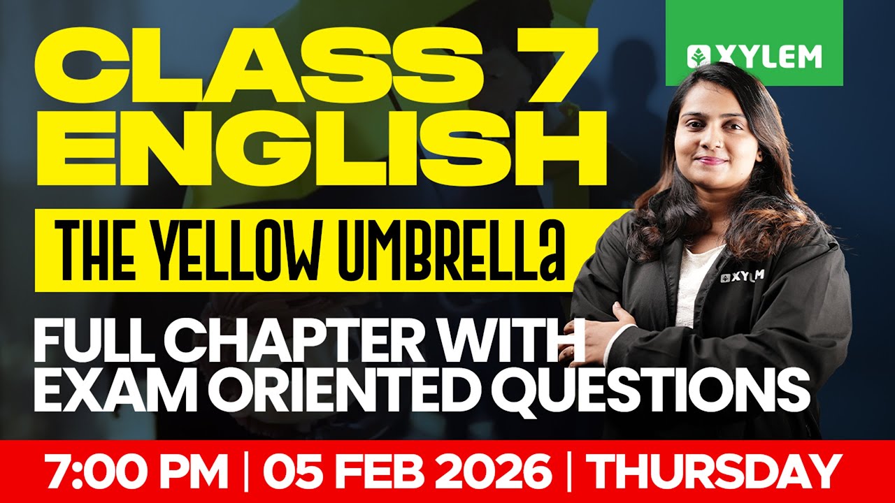 Class 7 English : The Yellow Umbrella / Full Chapter With Exam Oriented Questions | Xylem Class 7