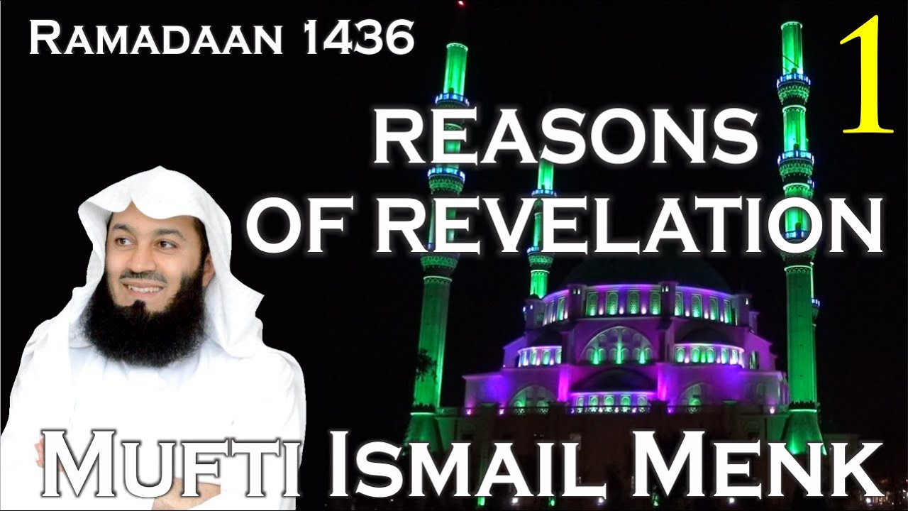 Reasons Of Revelation -  Episode 01 - Mufti Ismail Menk