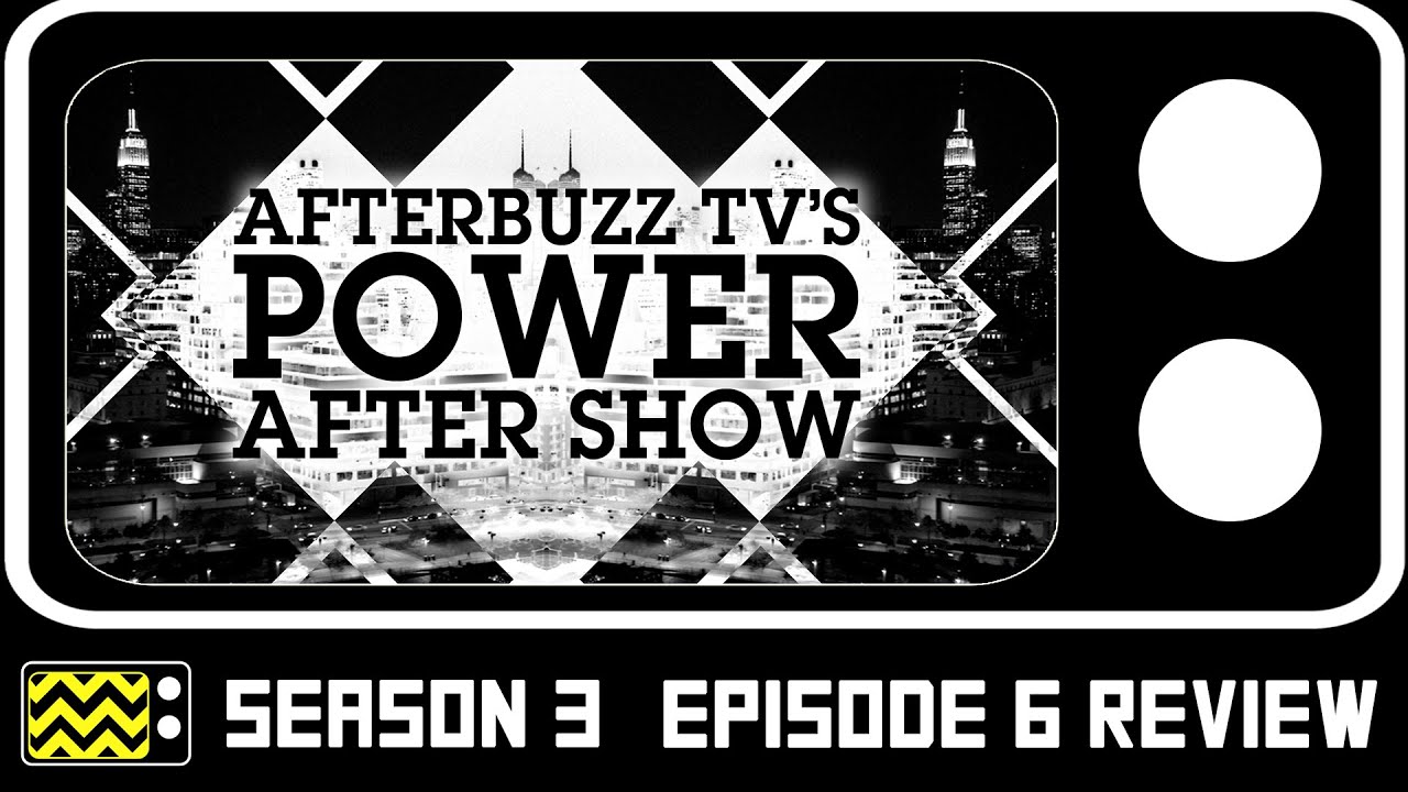 Power Season 3 Episode 6 Review & After Show | AfterBuzz TV
