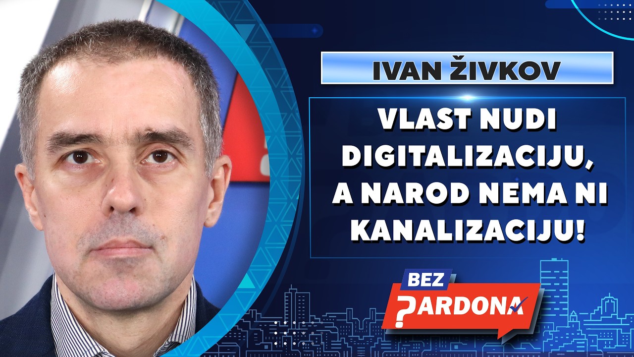 BEZ PARDONA | Ivan Živkov: Vlast nudi digitalizaciju, a narod nema ni kanalizaciju!