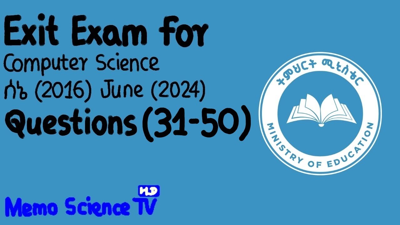 Memo Science TV [HD] - Exit Exam for Computer Science ሰኔ (2016) June (2024) Questions (31-50)