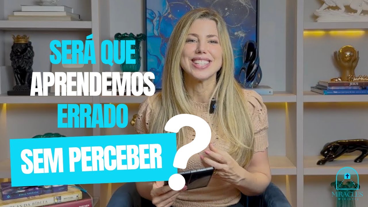 Será Que Aprendemos Errado Sem Perceber?