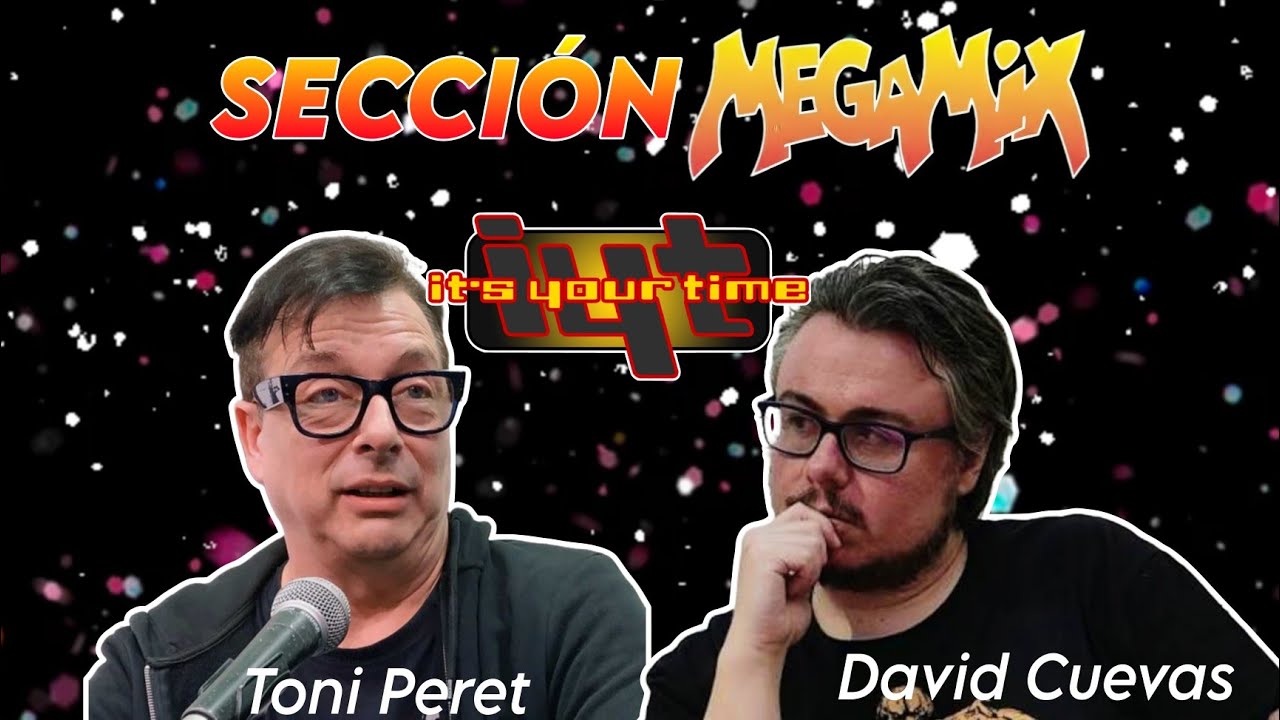 Sección Megamix en It's Your Time - David Cuevas & Toni Peret