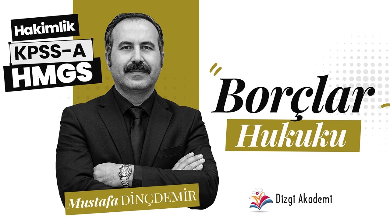 6) Bor&ccedil;lar Hukuku | Hukuki İşlemler | Mustafa Din&ccedil;demir
