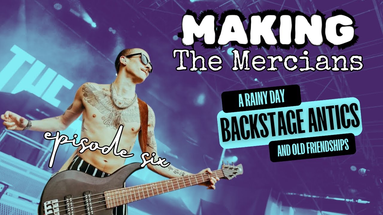 A Rainy Day, Backstage Antics and Old Friendships - Making The Mercians: Episode Six