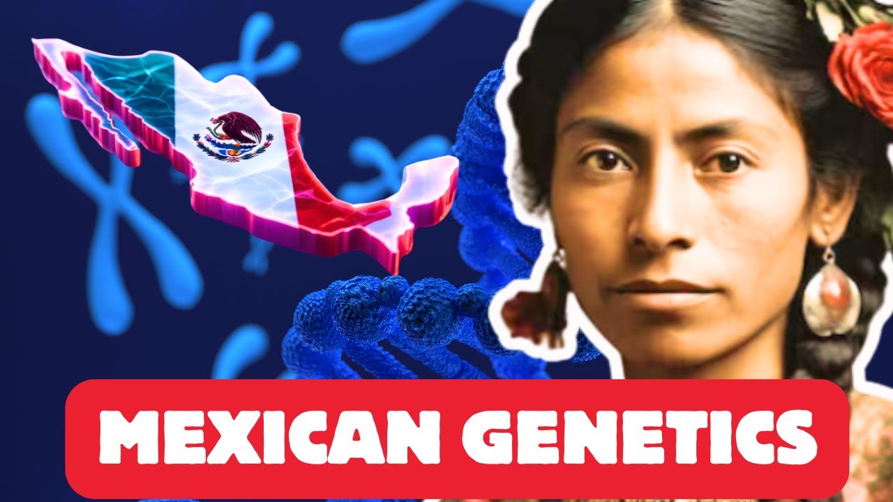 Why The Mexican DNA is So Unique