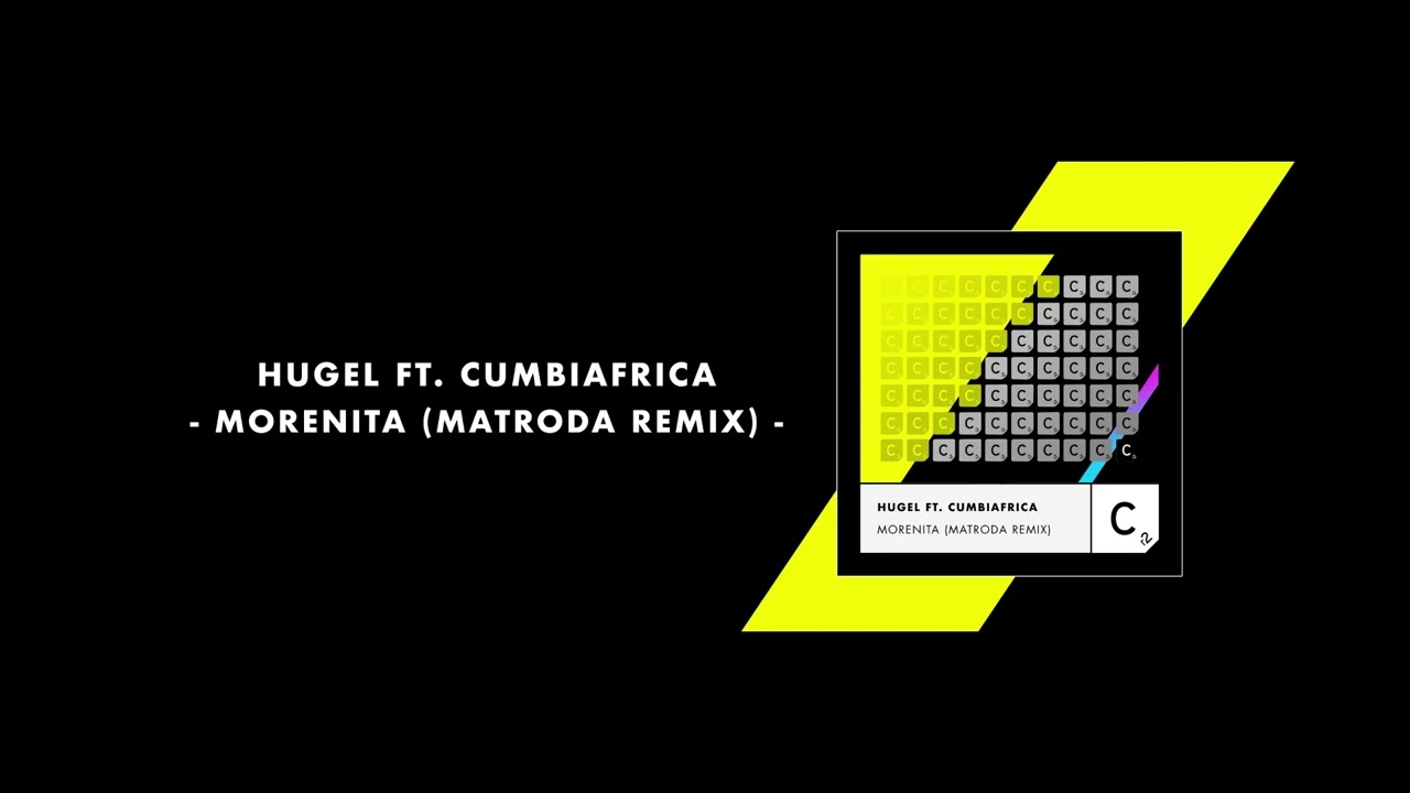 HUGEL, Cumbiafrica - Morenita (Matroda Remix)