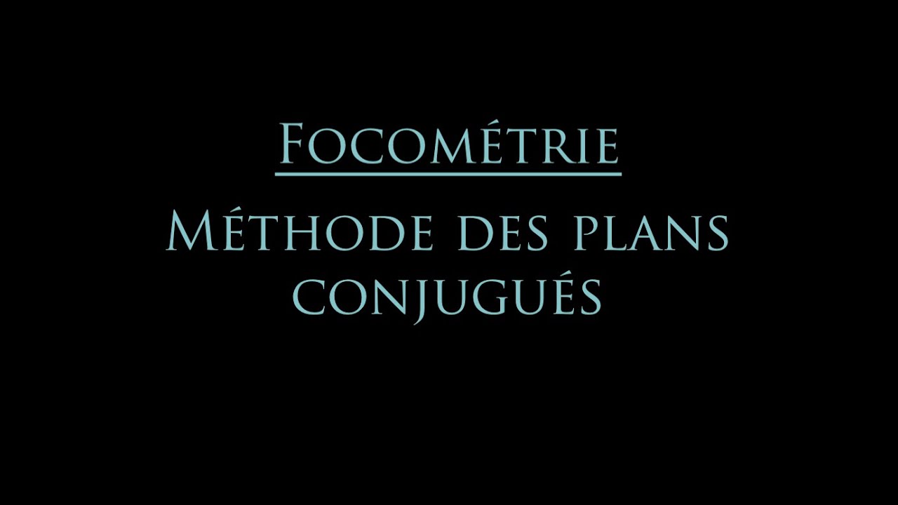 Focométrie : méthode des plans conjugués