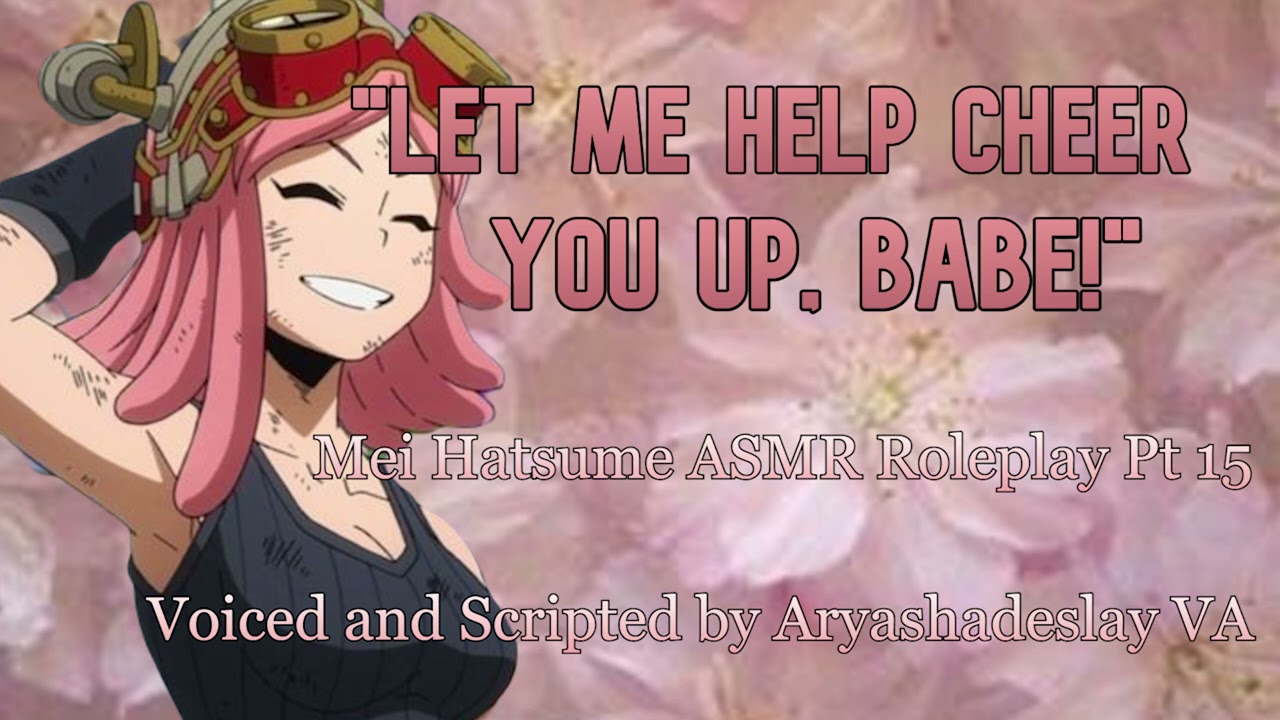 Hatsume Cheers You Up!: Mei Hatsume ASMR Roleplay Pt 15 [F4A] [My Hero Academia]