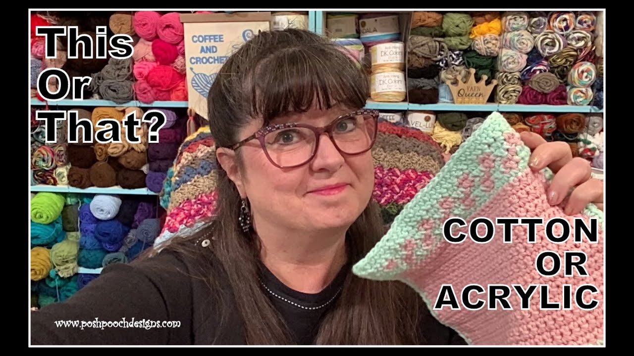 THIS OR THAT?  COTTON OR ACRYLIC YARN ?