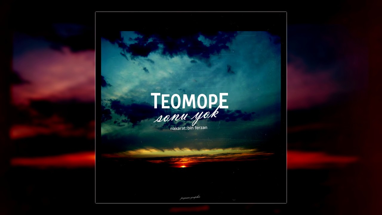 Teomope - Sonu Yok (feat. Bin Ferzan)