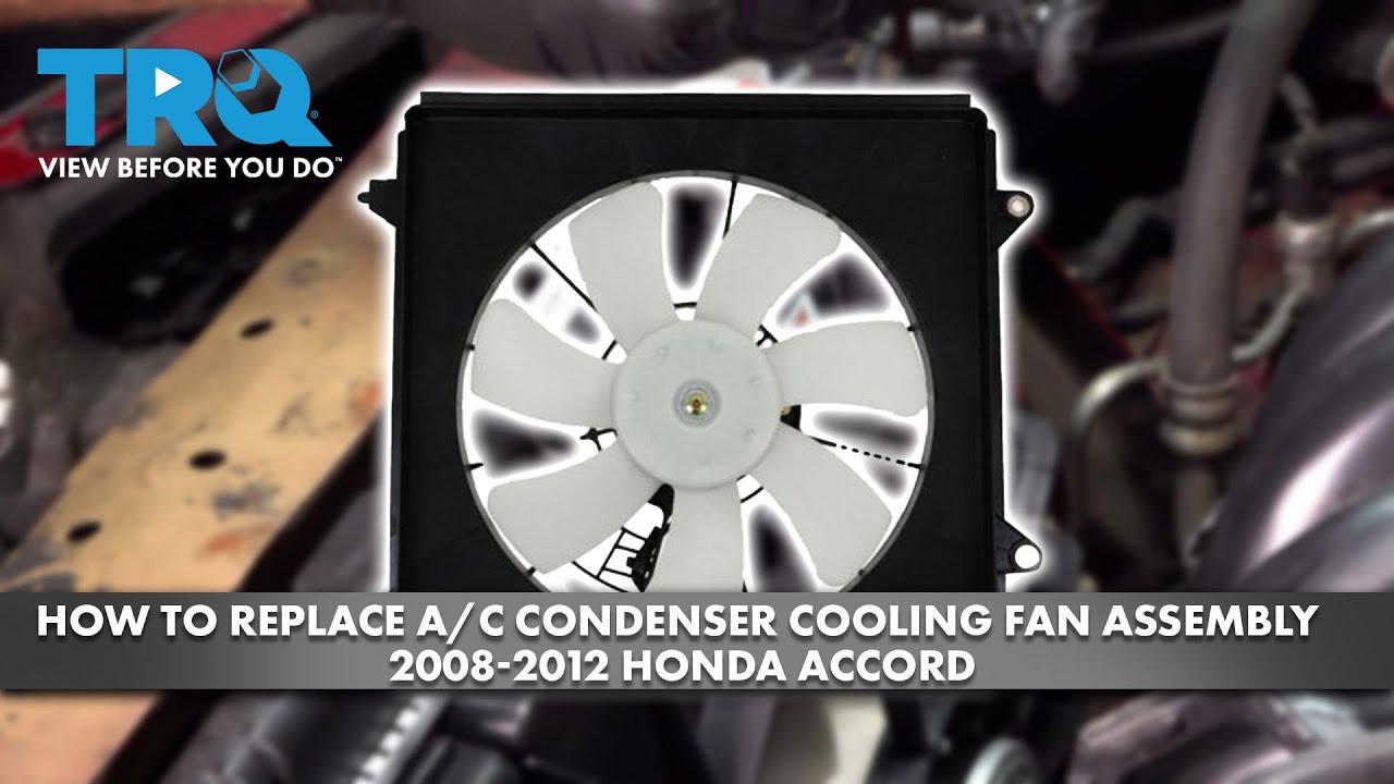 How to Replace A/C Condenser Cooling Fan Assembly 2008-2012 Honda Accord